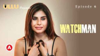 Watchman Part 2 Ep 6 2023 Hindi Hot Web Series –Ullu HD